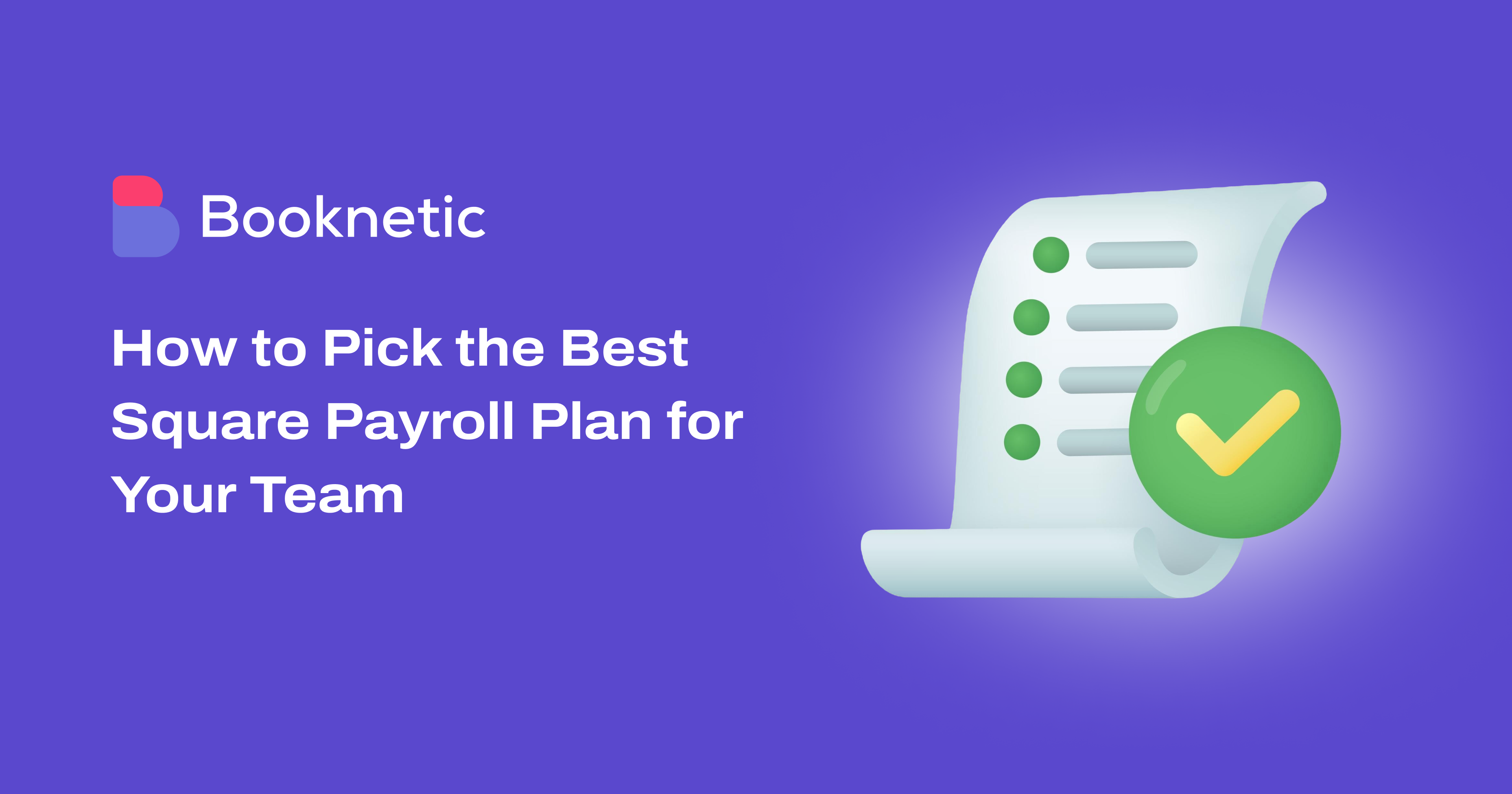 Cómo elegir el mejor plan de precios de Square Payroll para tu equipo 