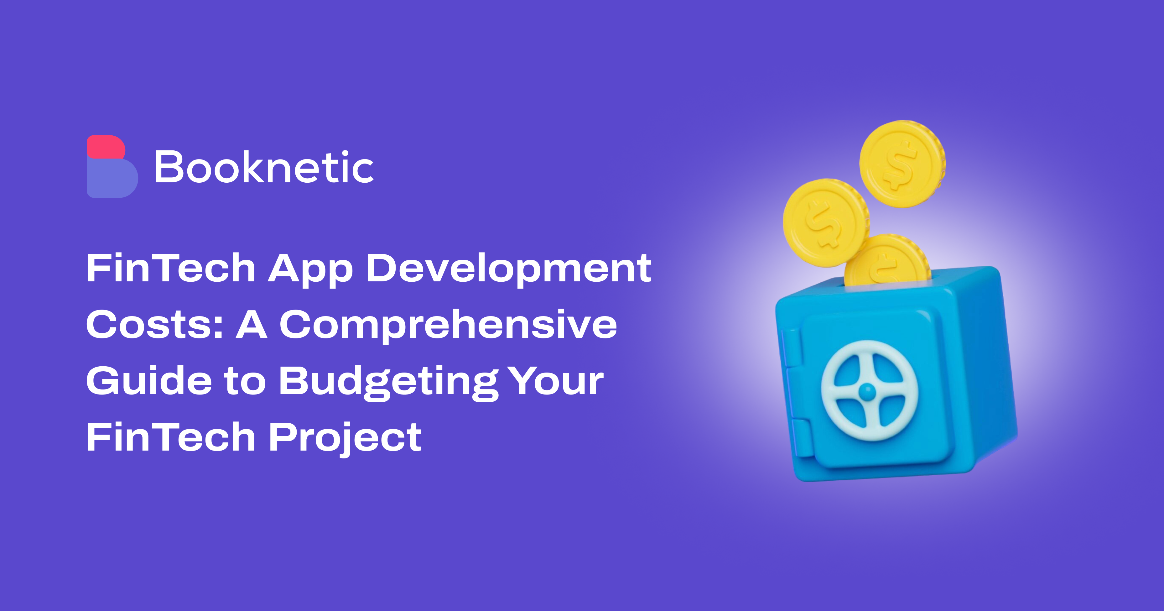 Comprender los Costos de Desarrollo de Aplicaciones FinTech. Un Desglose Detallado 