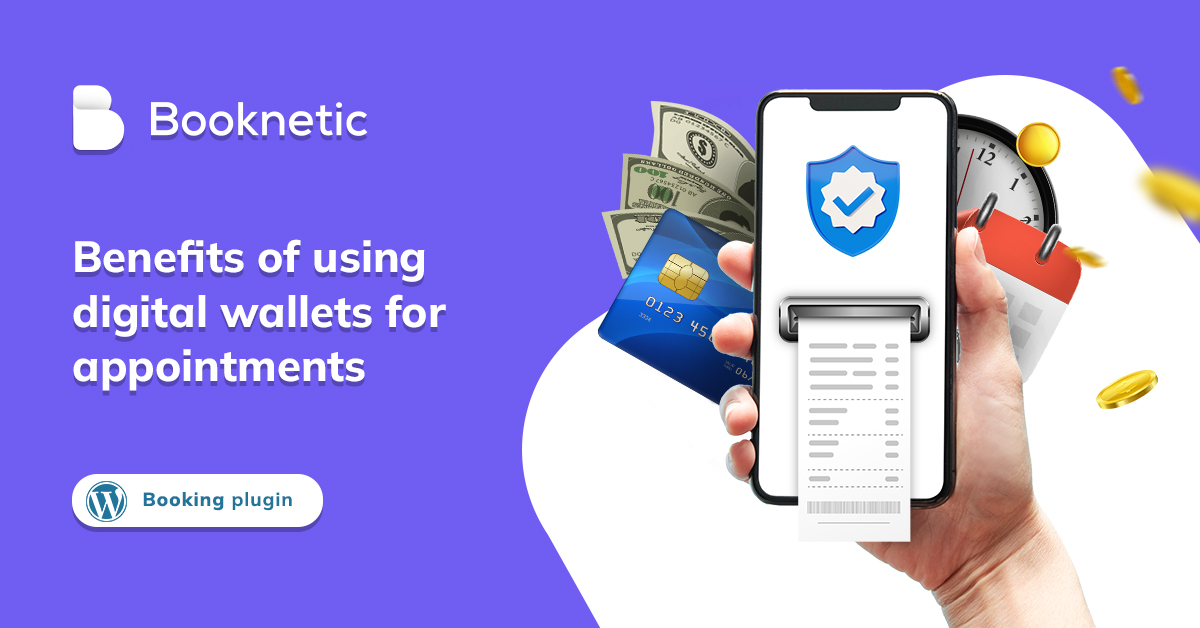 Top 6 Advantages of Using Digital Wallets for Appointments 