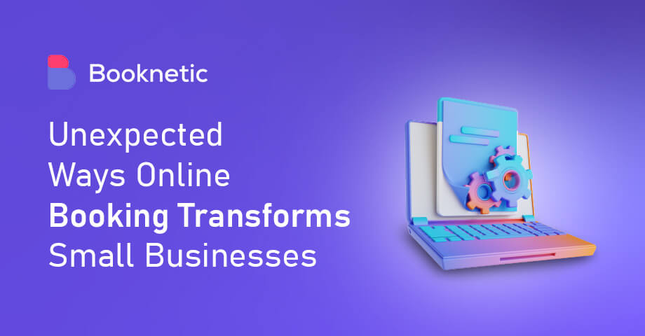 6 Unexpected Ways Online Booking Transforms Small Businesses 