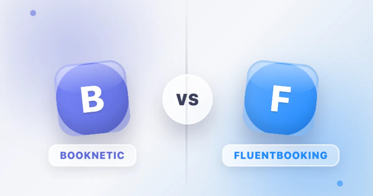 Booknetic vs FluentBooking: Which Is Better in 2026?