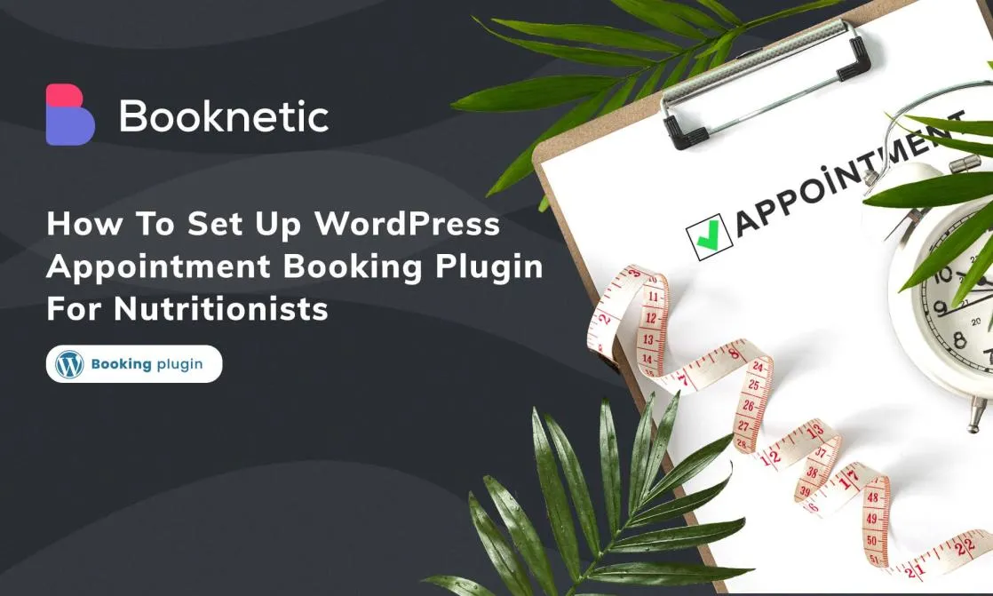How to Set Up WordPress Appointment Booking Plugin For Nutritionists?