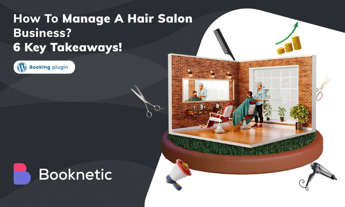 How to Manage a Hair Salon Business? 6 Key Takeaways!