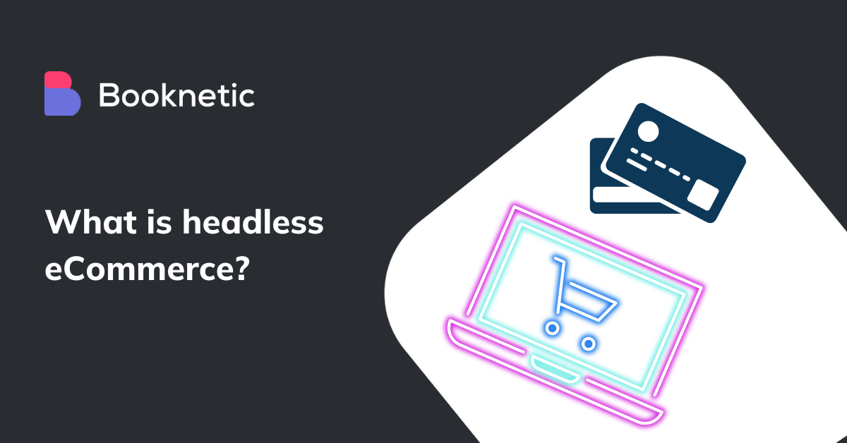 What is Headless eCommerce?
