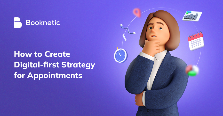 How to Create Digital-First Strategy for Appointment Businesses?