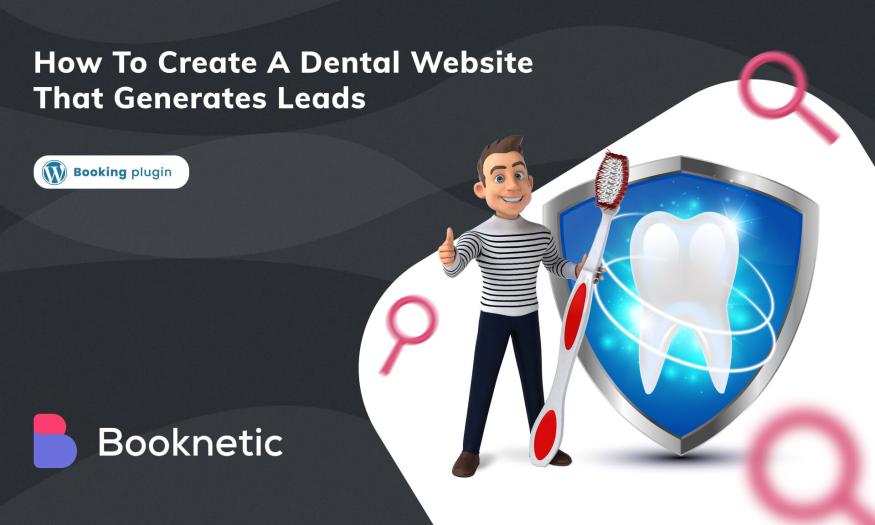 How to Create a Dental Website That Generates Leads