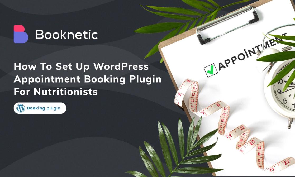 How to Set Up WordPress Appointment Booking Plugin For Nutritionists?