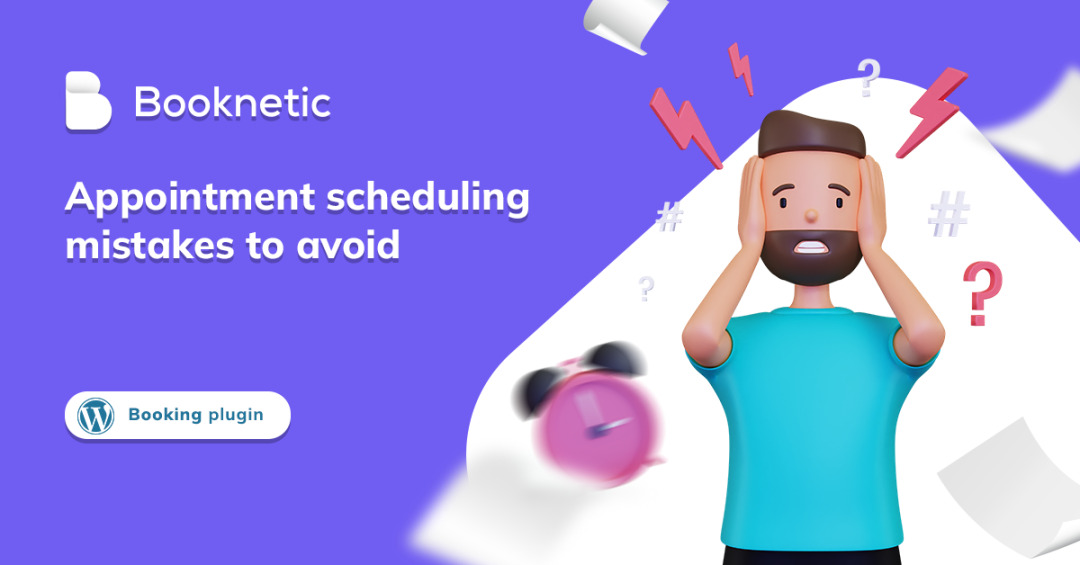 Appointment Scheduling Mistakes to Avoid