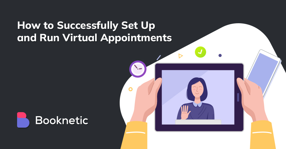 How to Successfully Set Up and Run Virtual Appointments?