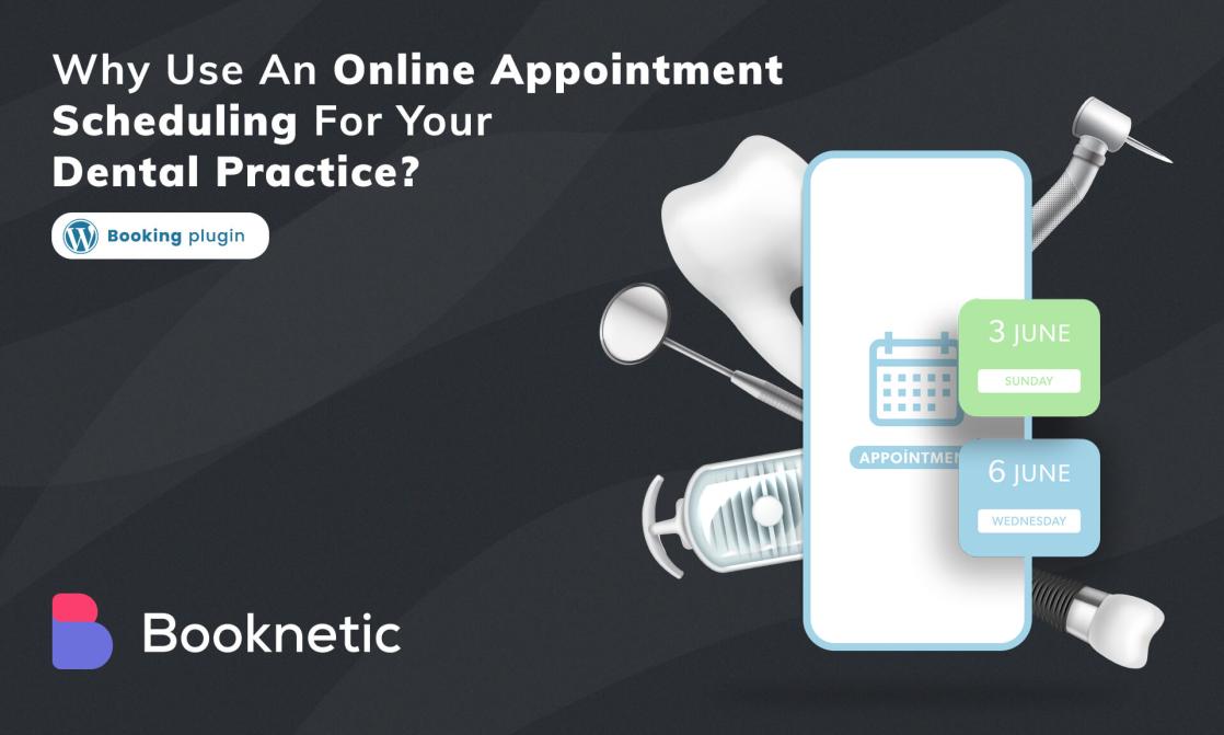Why Use an Online Dental Appointment Scheduling Software?