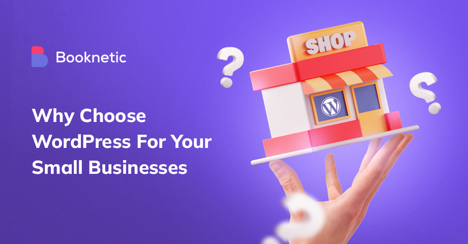 Why Choose WordPress For Your Small Businesses?