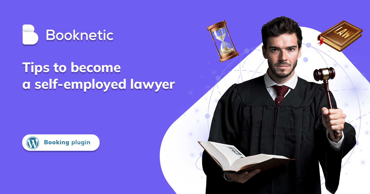 Top 6 Tips to Become a Self-Employed Lawyer